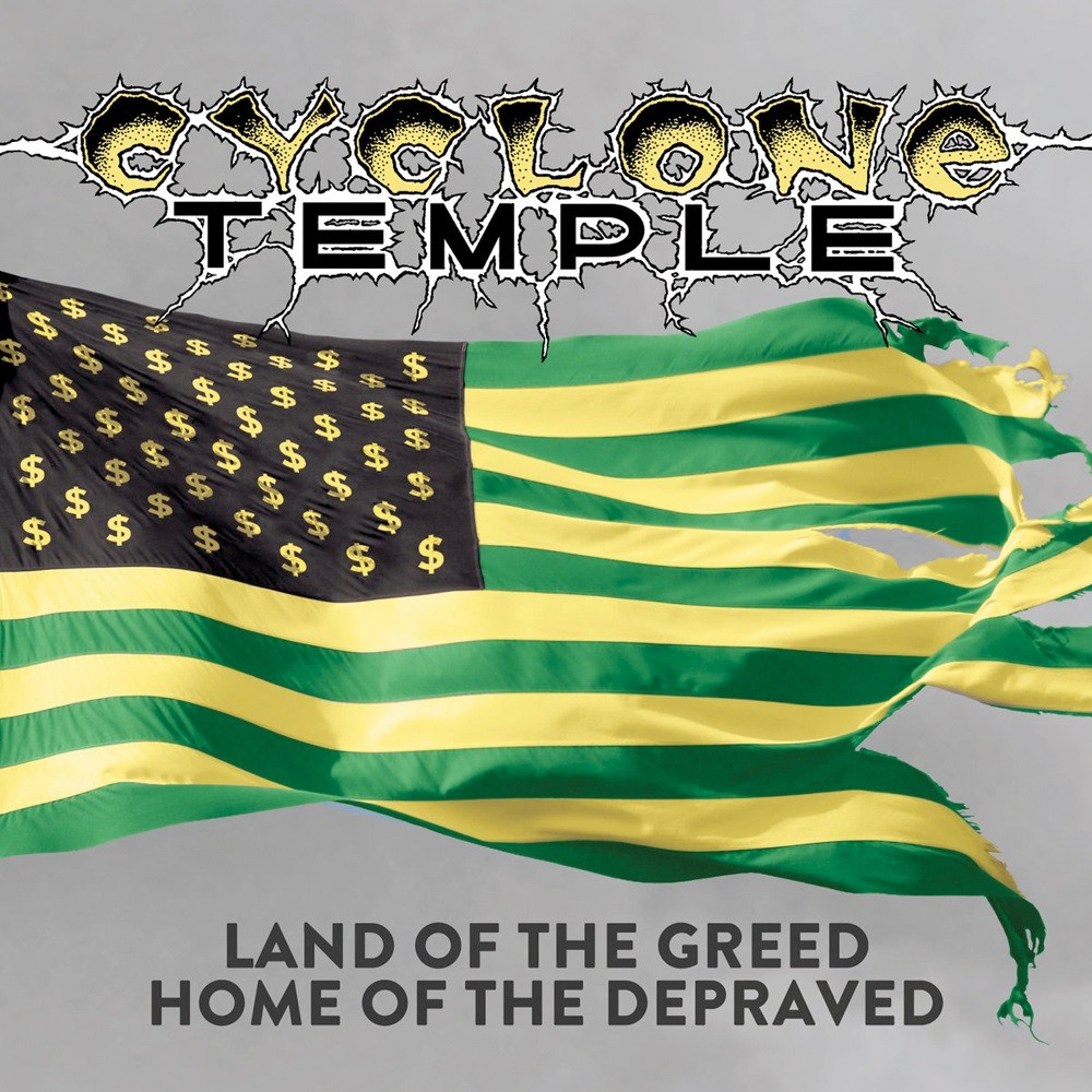 Cyclone Temple - Land of the Greed, Home of the Depraved (2017) Cover