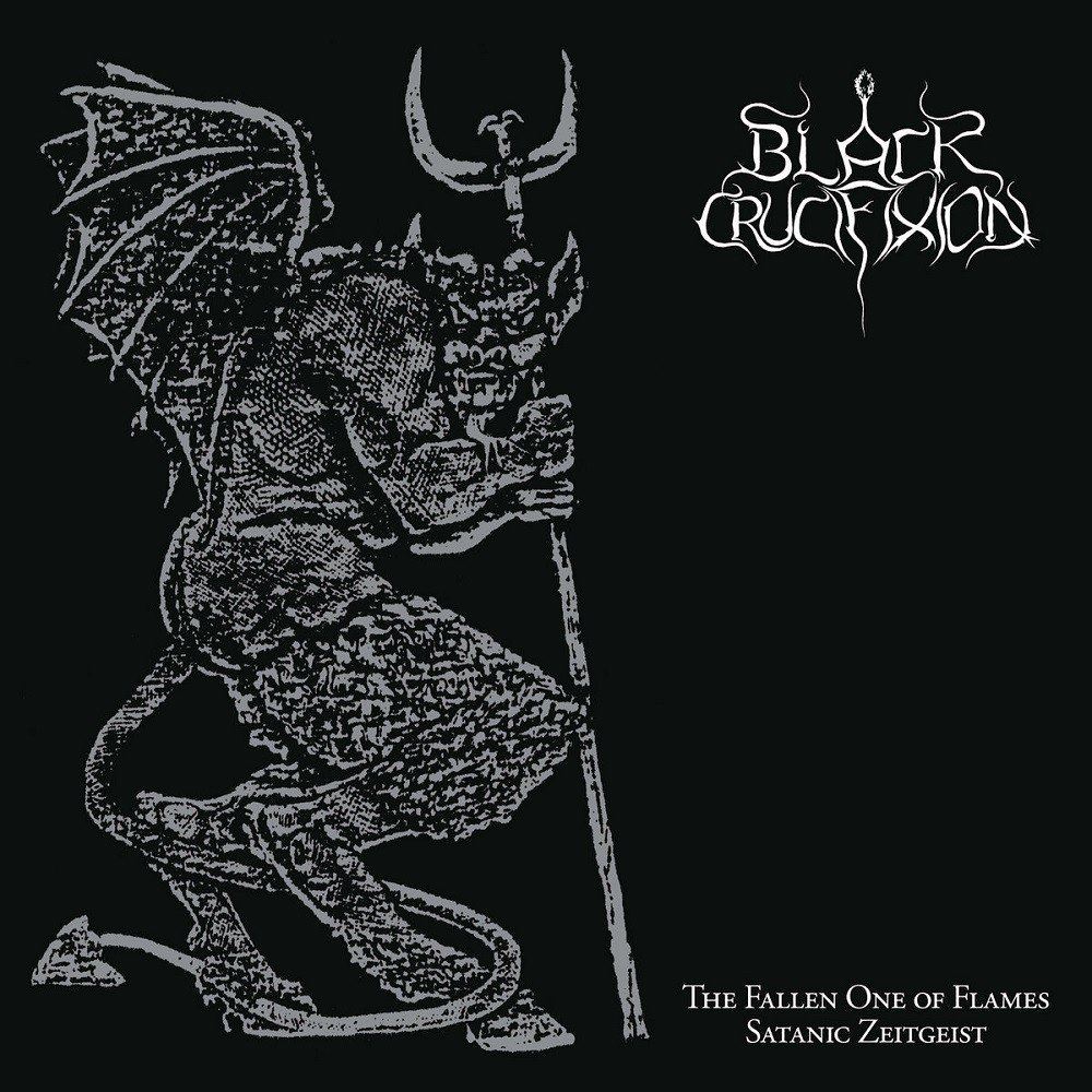 Black Crucifixion - The Fallen One of Flames / Satanic Zeitgeist (2011) Cover