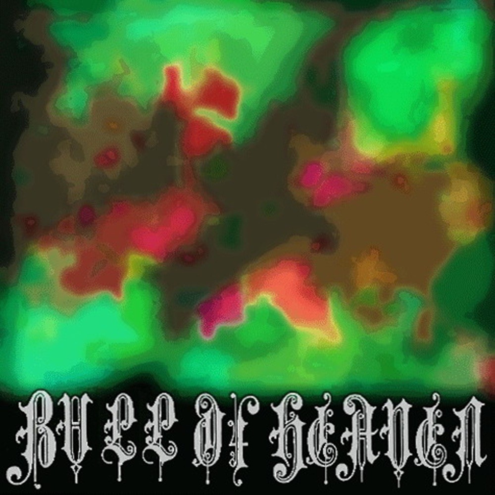 Bull of Heaven - 169: Alas! Thy Foul Will Hath Wrought My Woe (2010) Cover