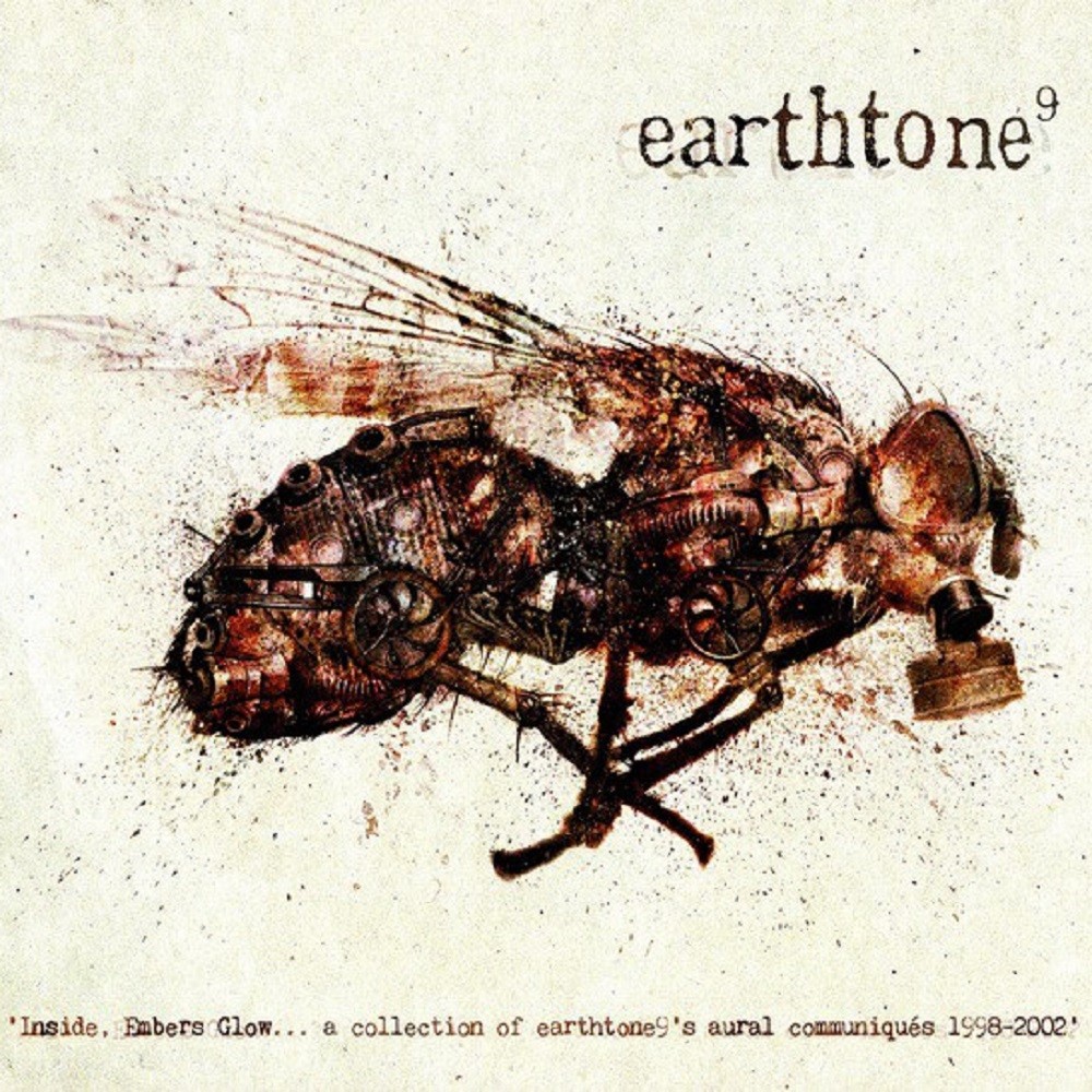 Earthtone9 - Inside, Embers Glow...a collection of earthtone9's aural communiqués 1998-2002 (2010) Cover