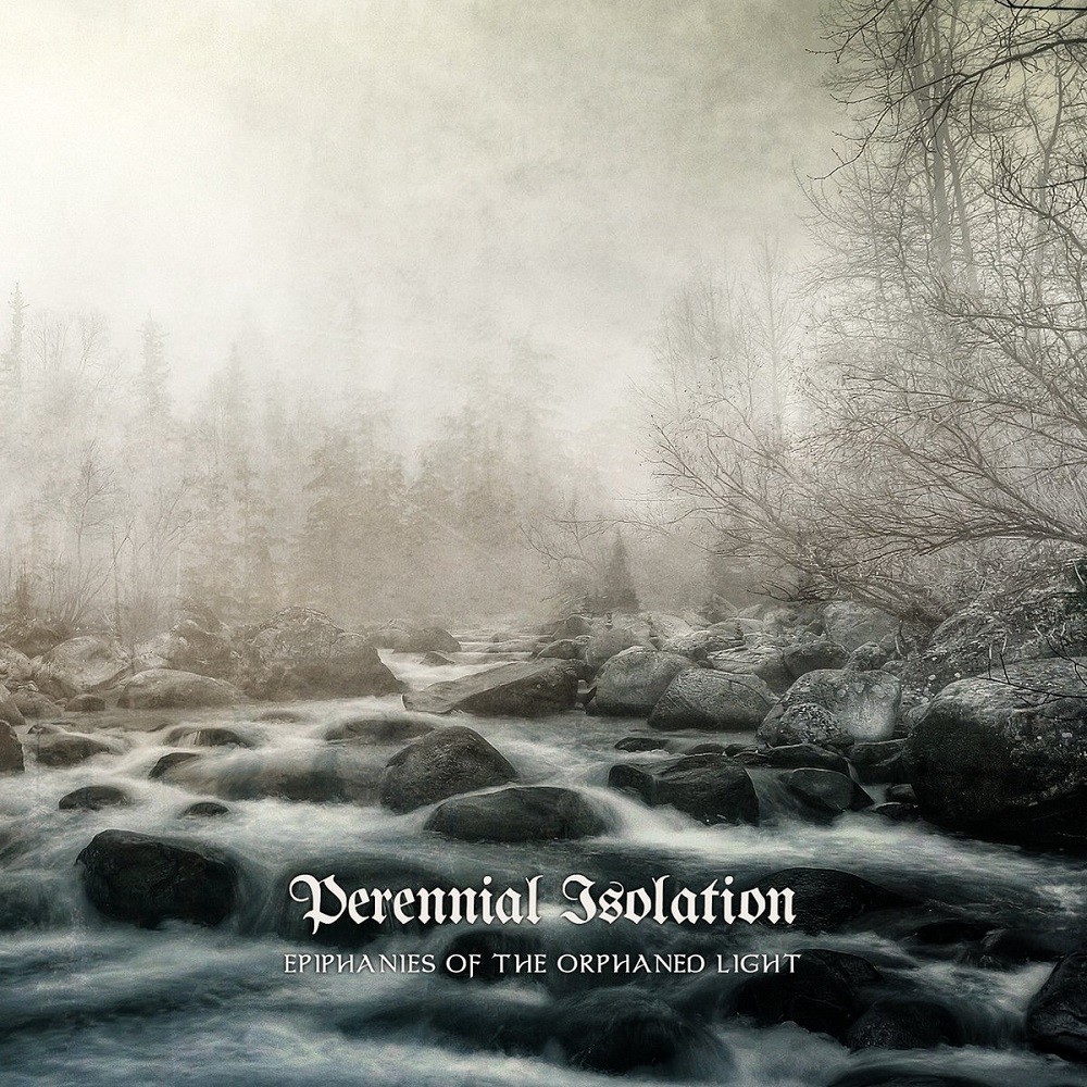 Perennial Isolation - Epiphanies of the Orphaned Light (2016) Cover