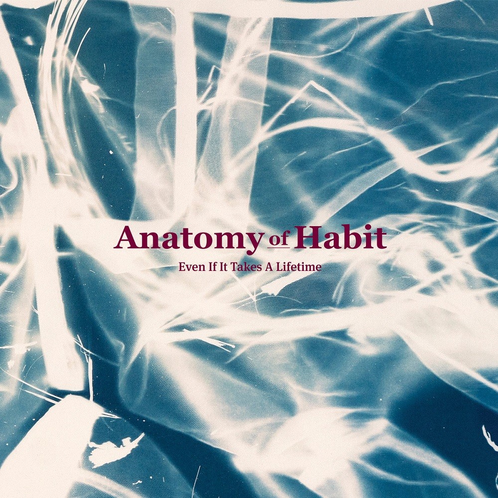 Anatomy of Habit - Even If It Takes a Lifetime (2021) Cover