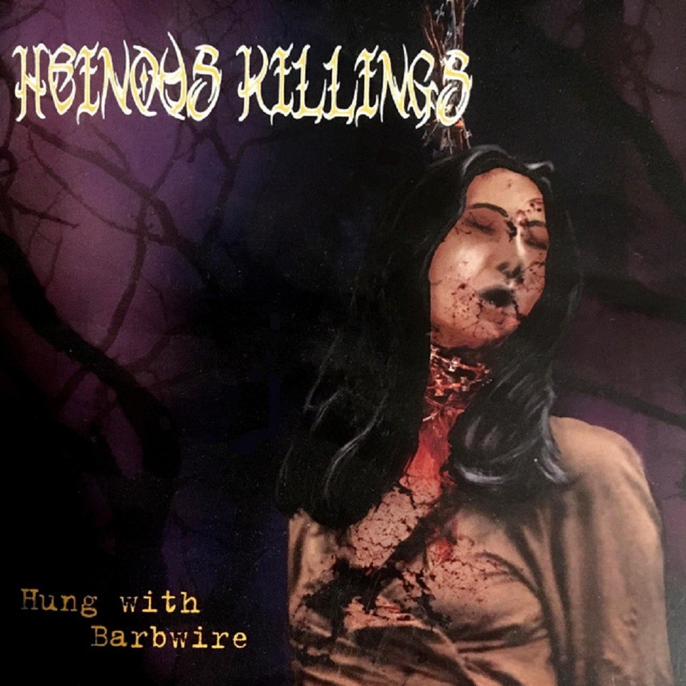Heinous Killings - Hung With Barbwire (2006) Cover