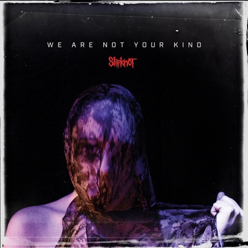 Slipknot - We Are Not Your Kind 2019
