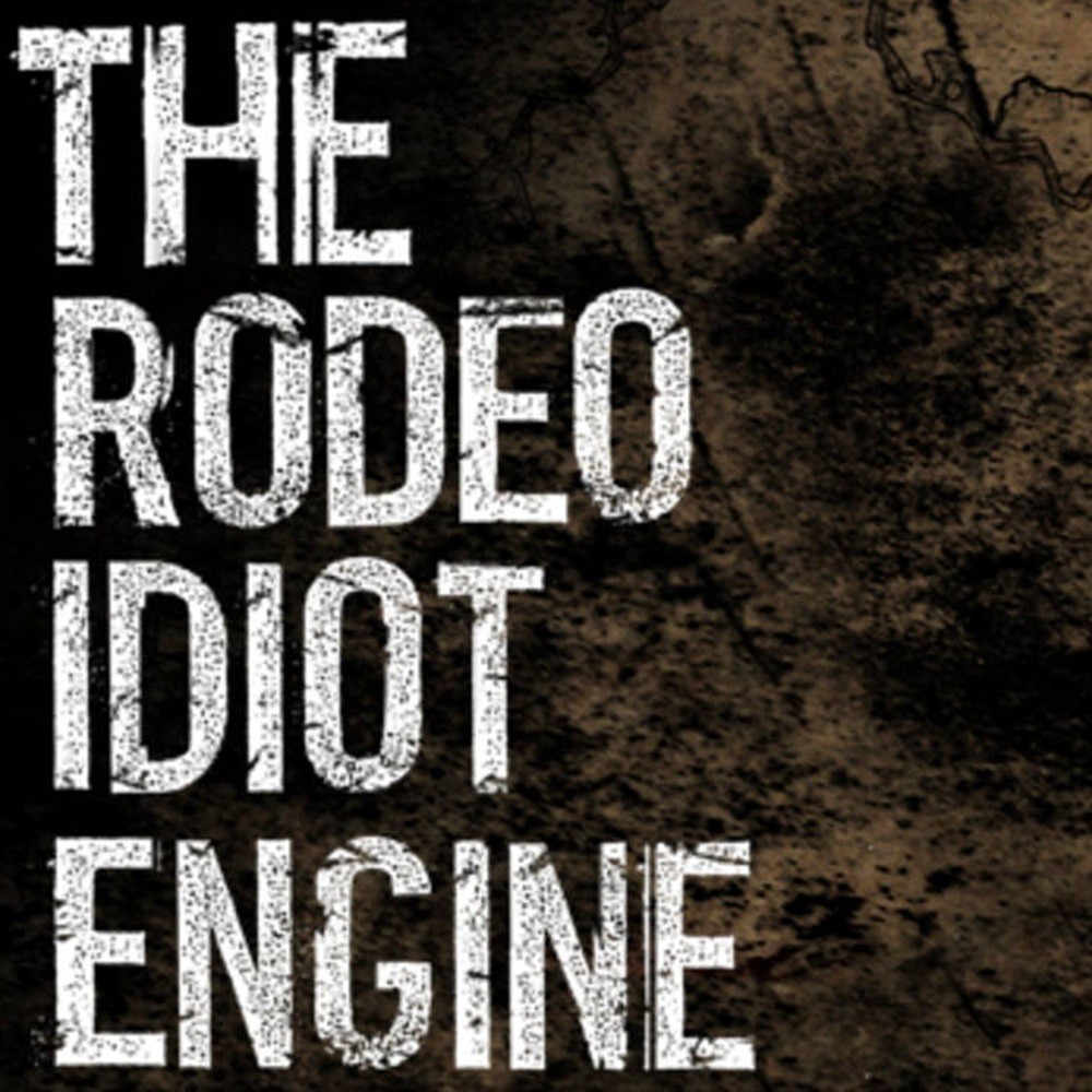 Rodeo Idiot Engine, The - Singles & Rarities (2011) Cover