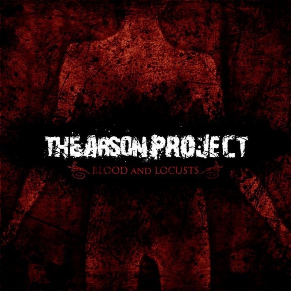 Arson Project, The - Blood and Locusts (2008) Cover