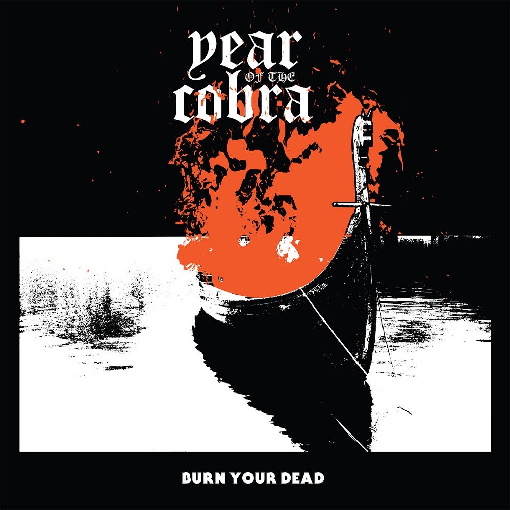 Year of the Cobra - Burn Your Dead (2017) Cover
