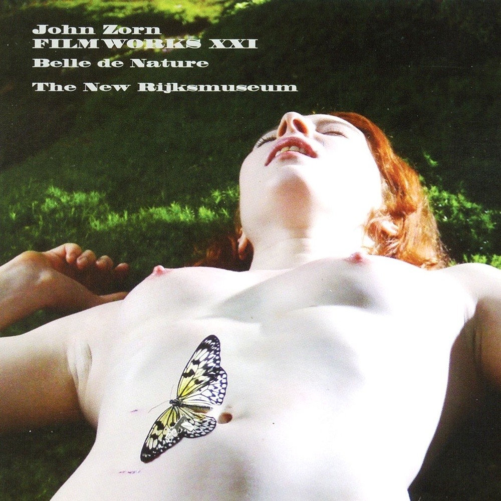 John Zorn - Filmworks XXI: Belle de Nature / The New Rijksmuseum (2008) Cover