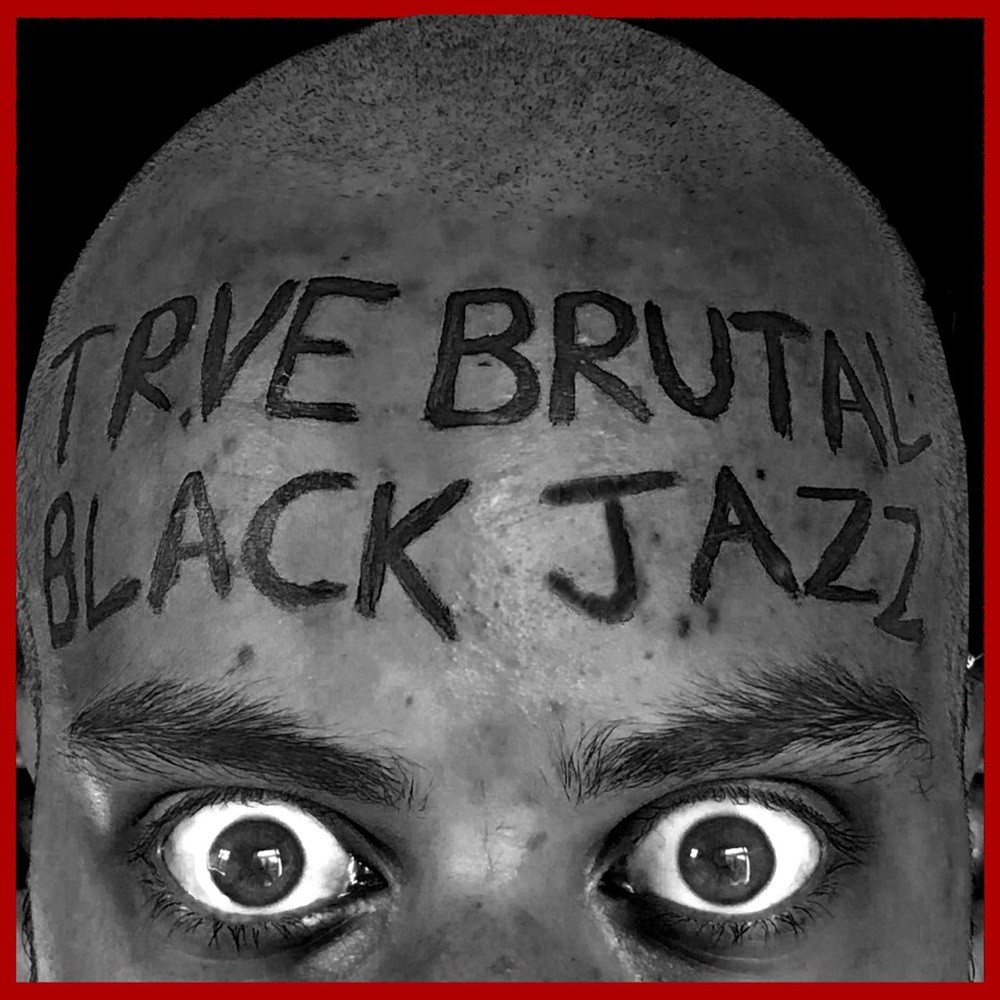 Etienne Pelosoff - Trve Brutal Black Jazz (2018) Cover