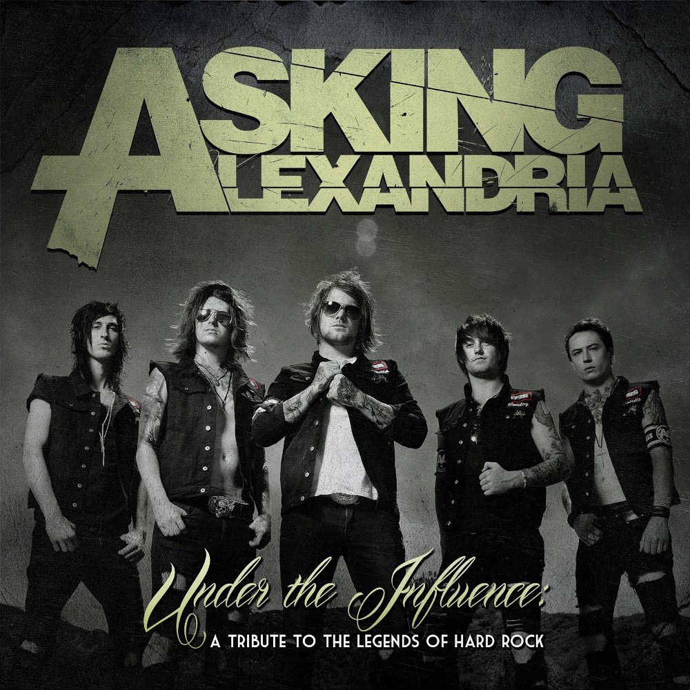Asking Alexandria - Under the Influence: A Tribute to the Legends of Hard Rock (2012) Cover