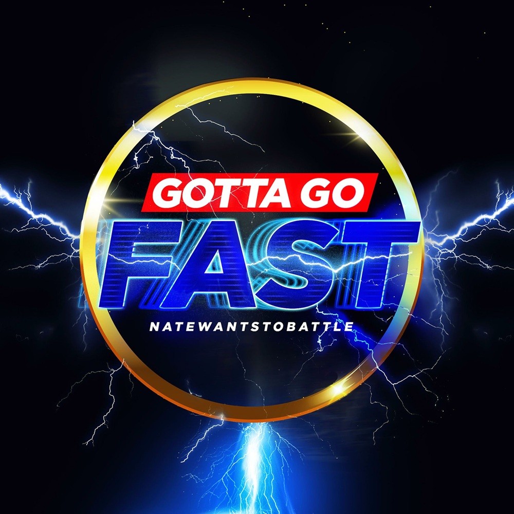 NateWantsToBattle - Gotta Go Fast (2020) Cover
