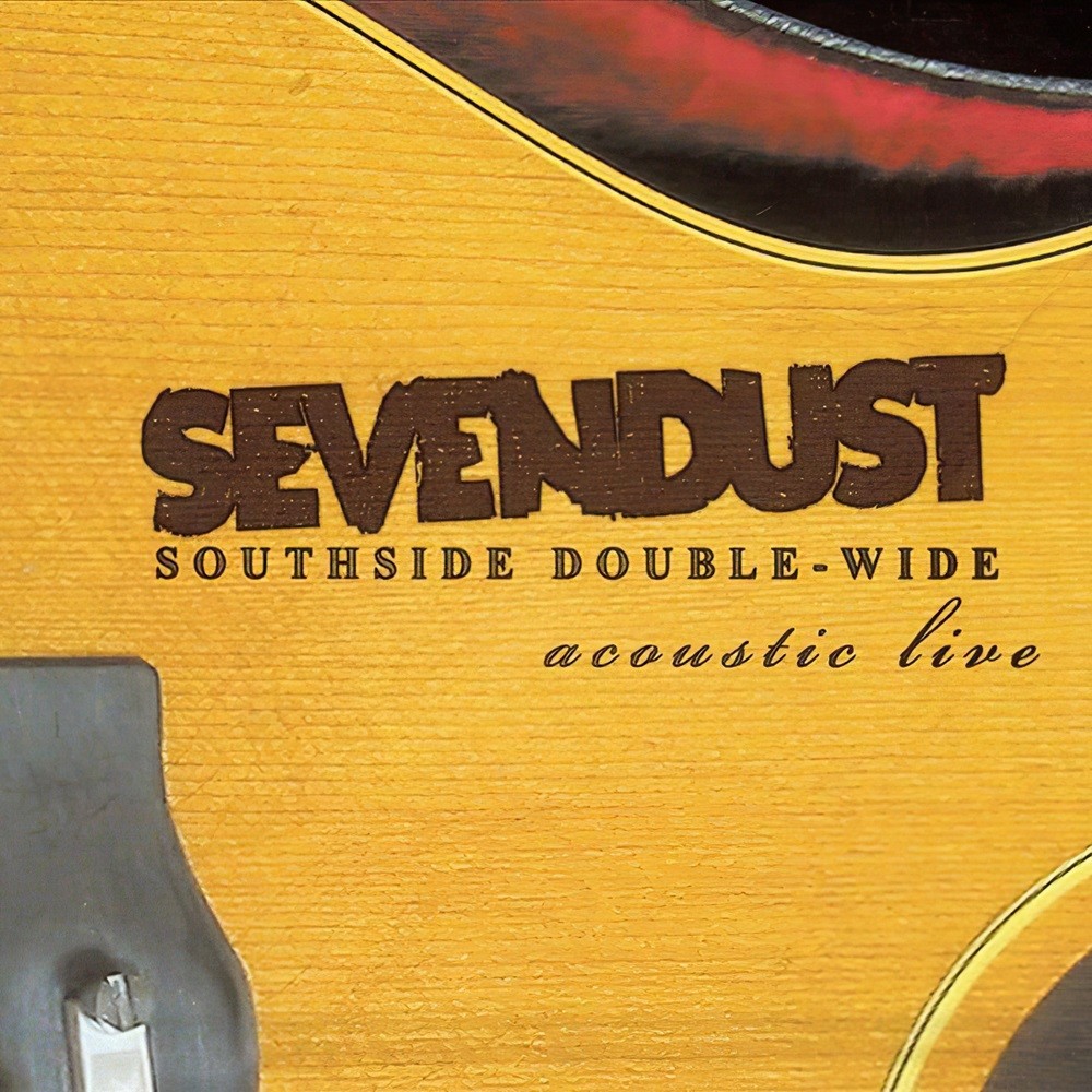 Sevendust - Southside Double-Wide: Acoustic Live (2004) Cover