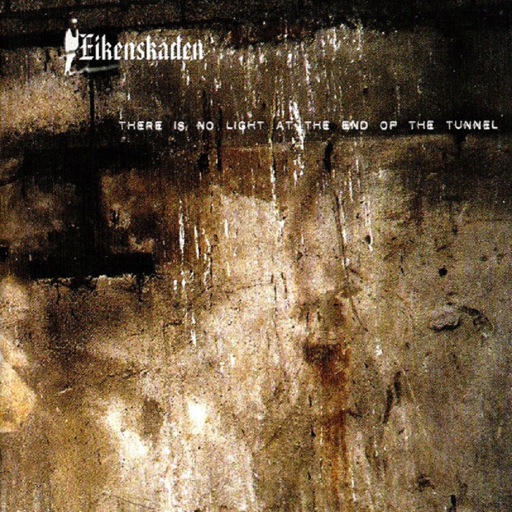 Eikenskaden - There is No Light at the End of the Tunnel (2005) Cover