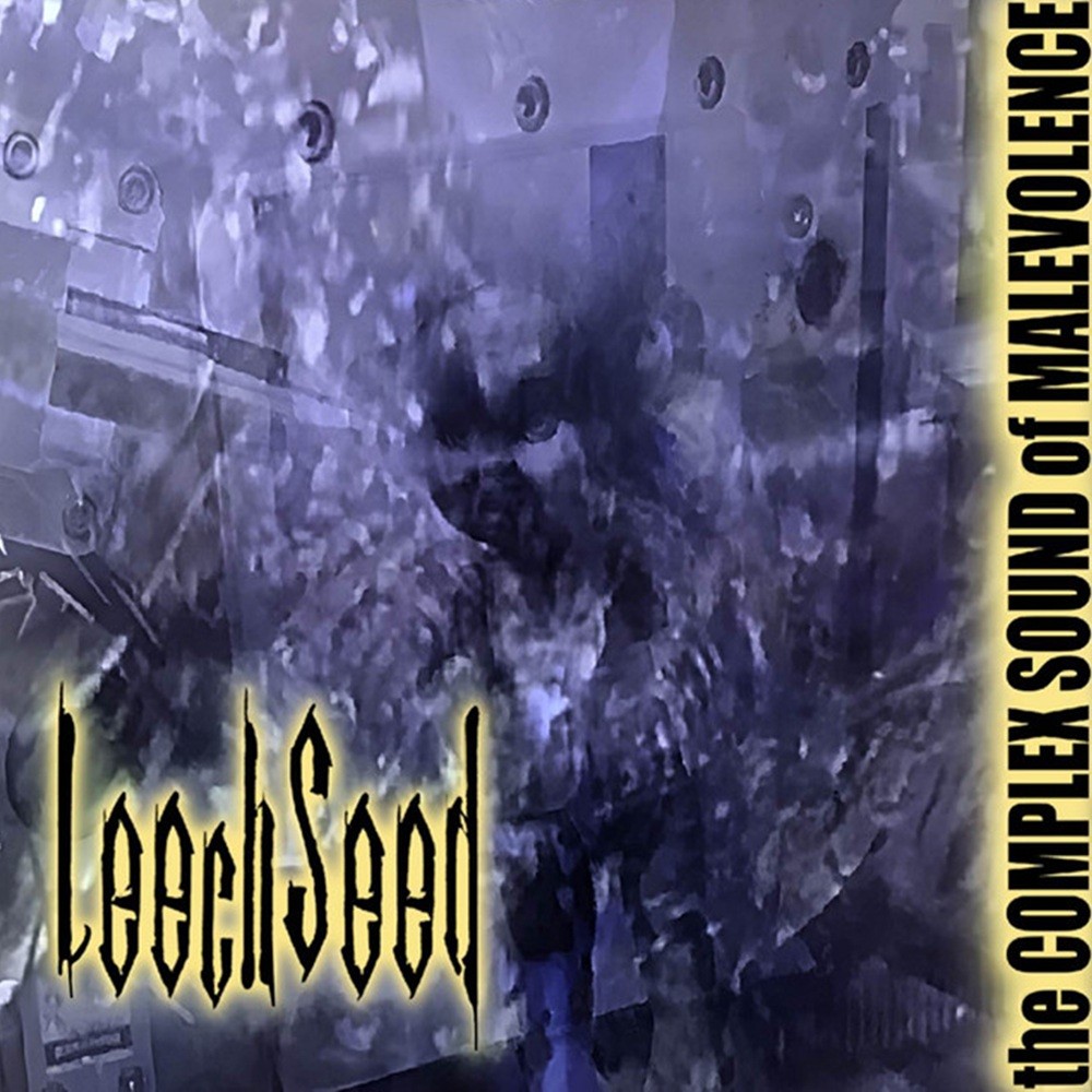 Leechseed - The Complex Sound of Malevolence