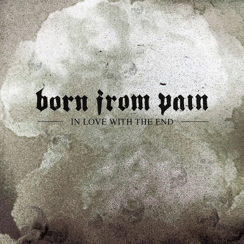 Born From Pain - In Love With the End (2005) Cover