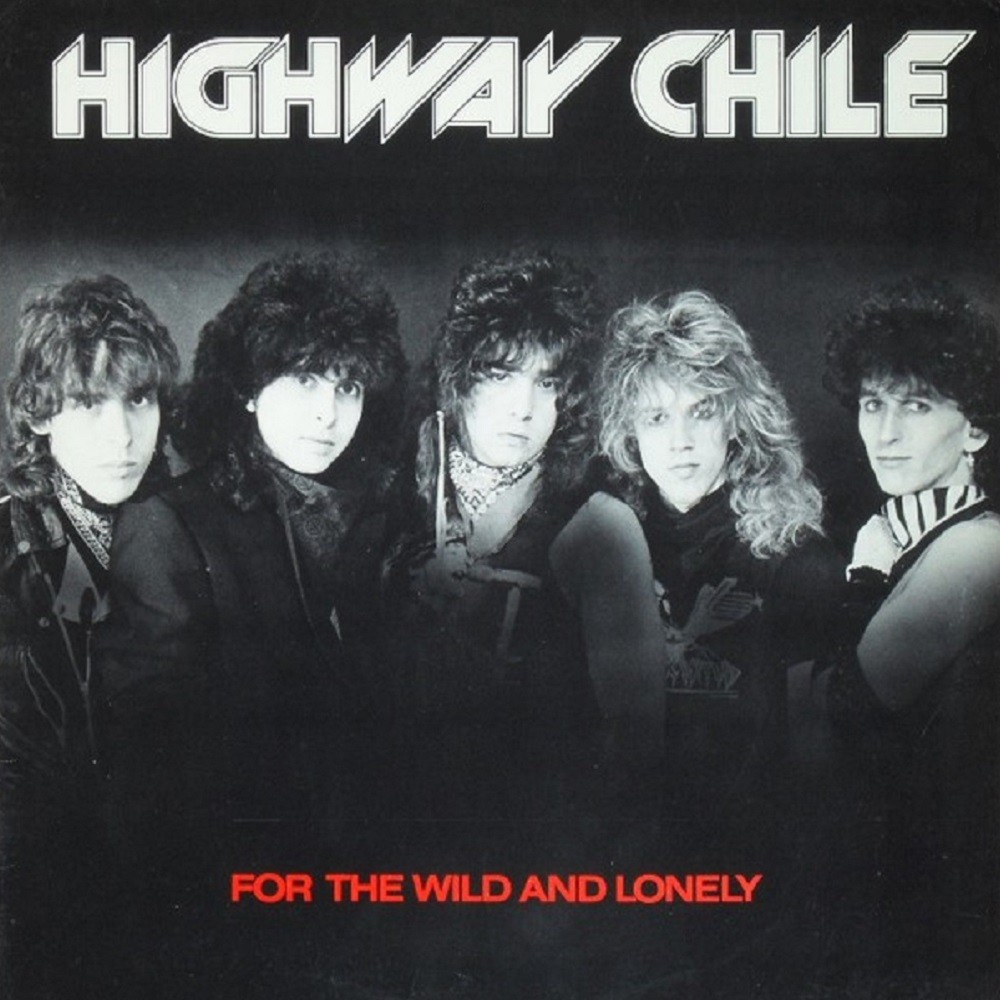 Highway Chile - For the Wild and Lonely (1984) Cover