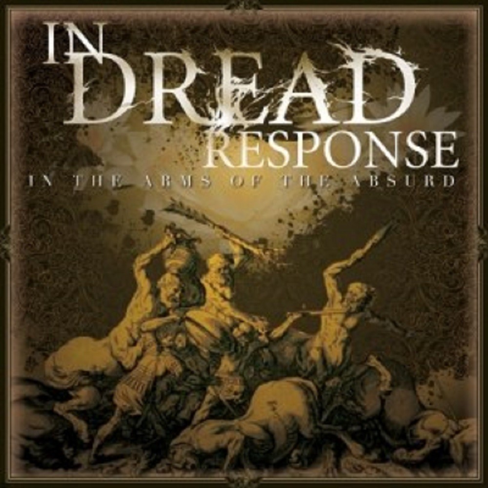 In Dread Response - In the Arms of the Absurd (2007) Cover