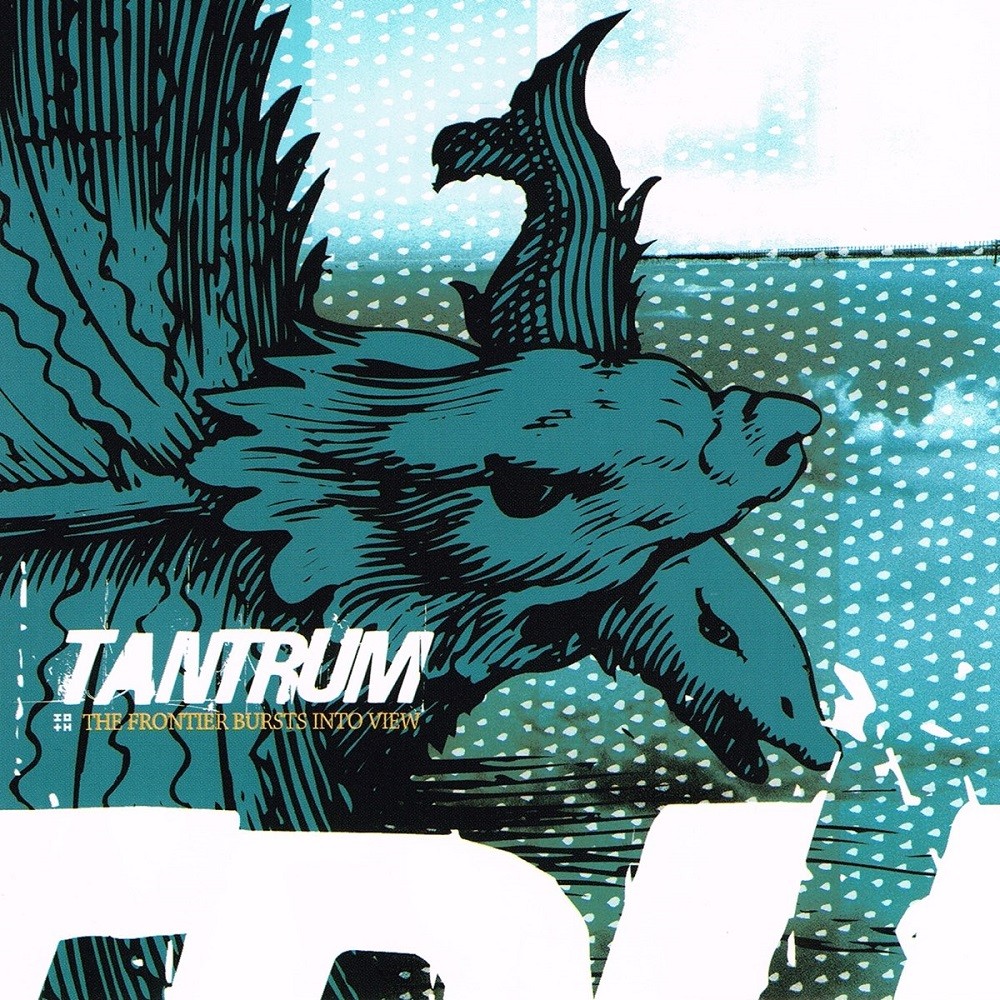Tantrum - The Frontier Bursts Into View (2003) Cover