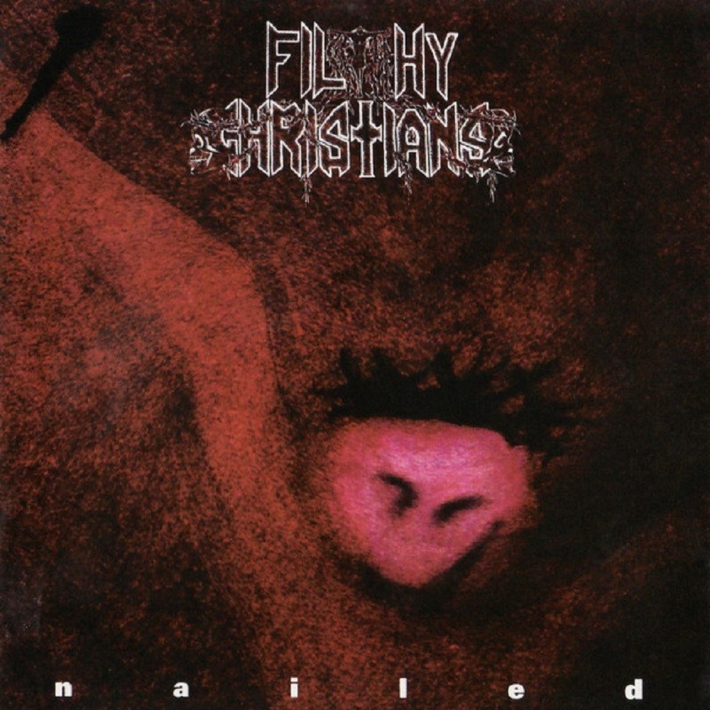 Filthy Christians - Nailed (1994) Cover