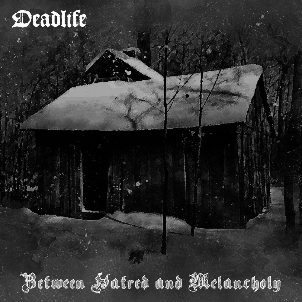 Deadlife - Between Hatred and Melancholy (2018) Cover