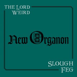 Review by Sonny for Lord Weird Slough Feg, The - New Organon (2019)