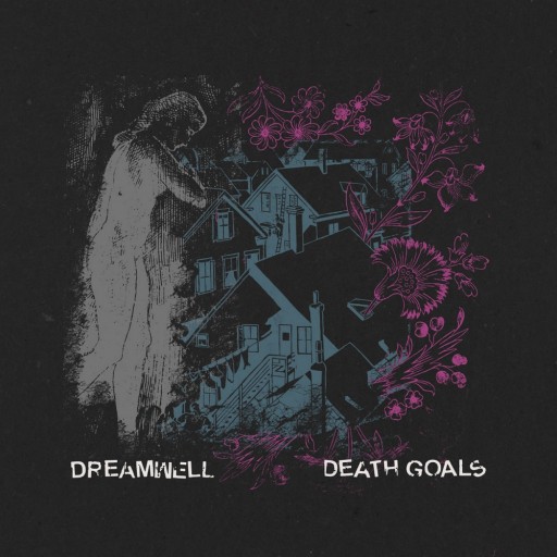 Death Goals / Dreamwell