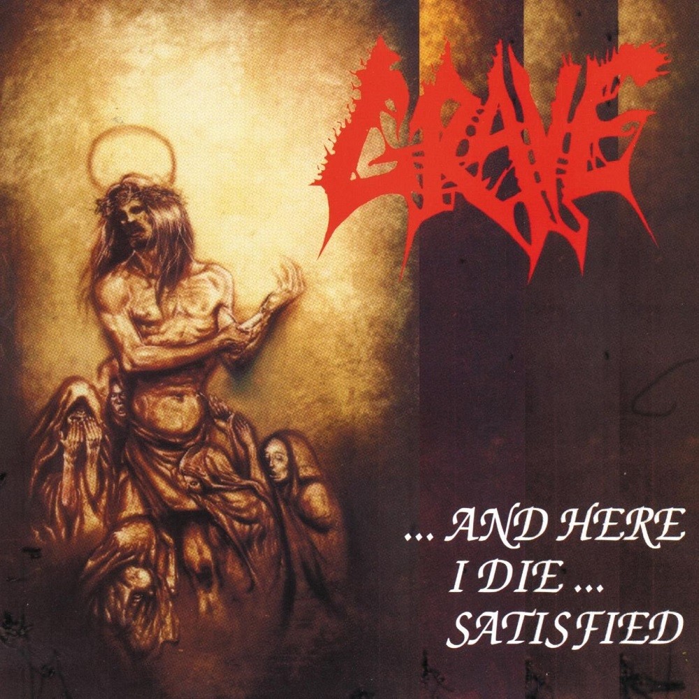Grave - ...And Here I Die ...Satisfied (1993) Cover