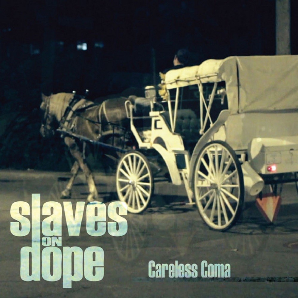 Slaves on Dope - Careless Coma (2011) Cover