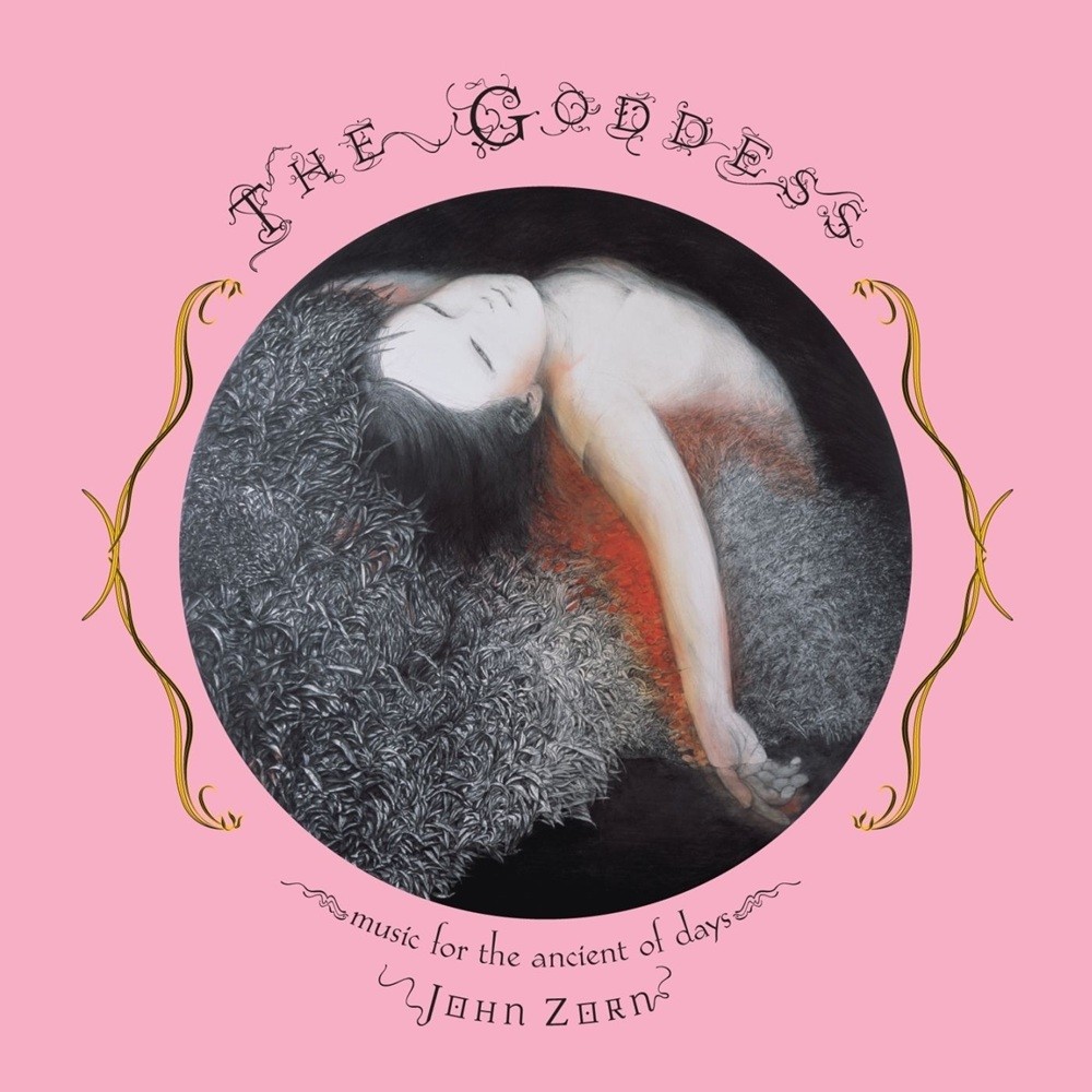 John Zorn - The Goddess: Music for the Ancient of Days (2010) Cover