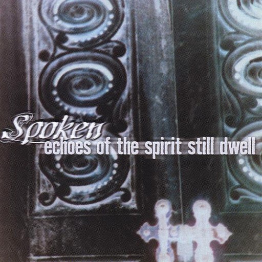 Echoes of the Spirit Still Dwell