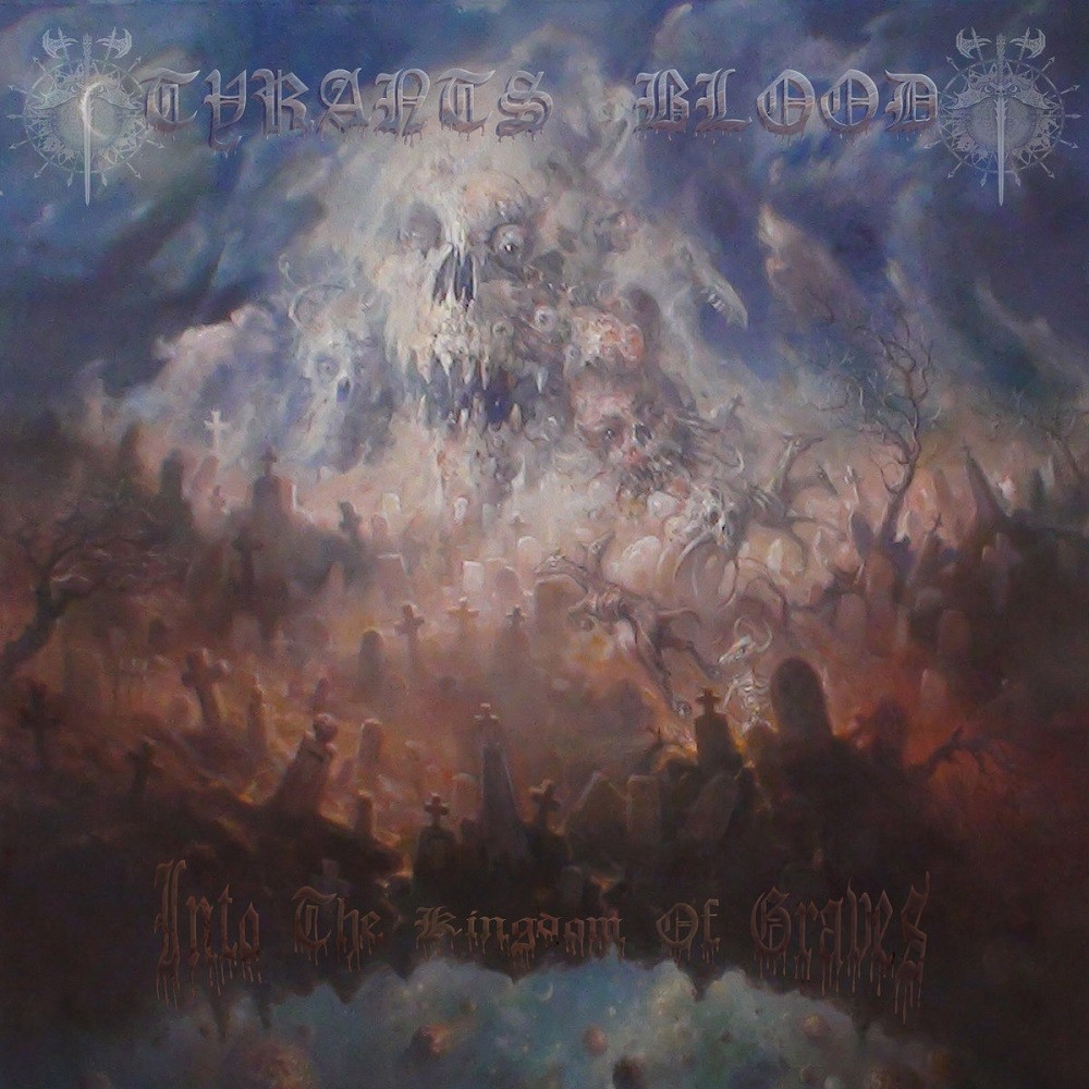 Tyrants Blood - Into the Kingdom of Graves (2013) Cover