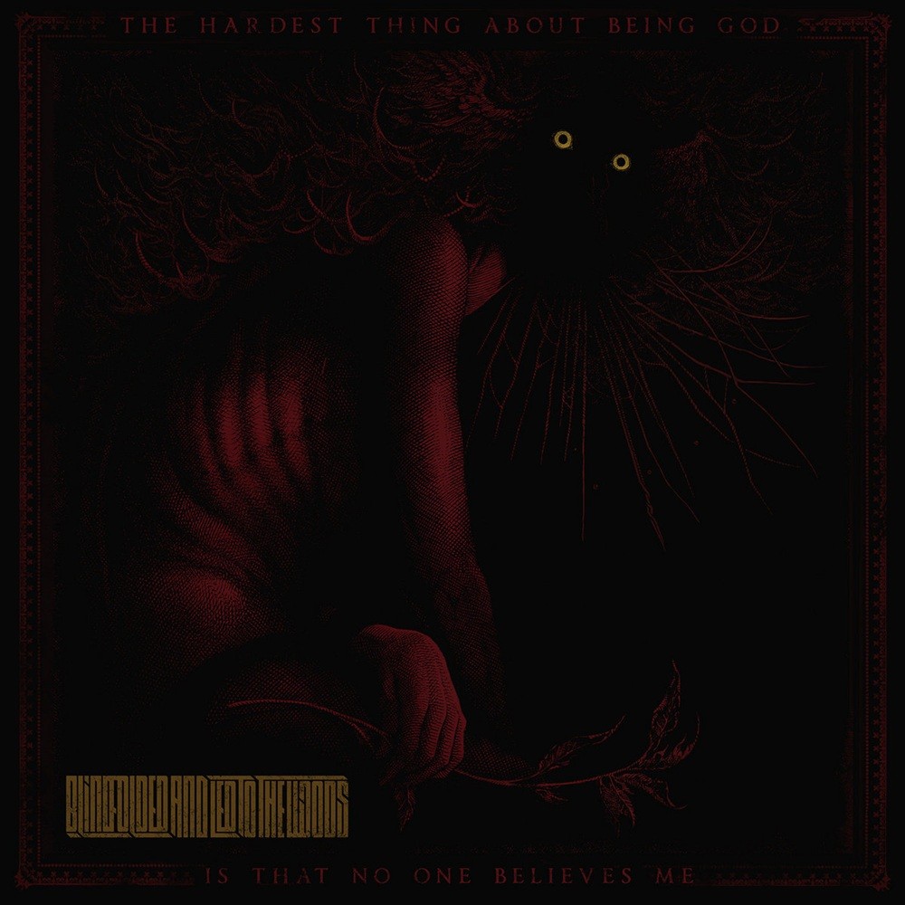 Blindfolded and Led to the Woods - The Hardest Thing About Being God Is That No One Believes Me (2025) Cover