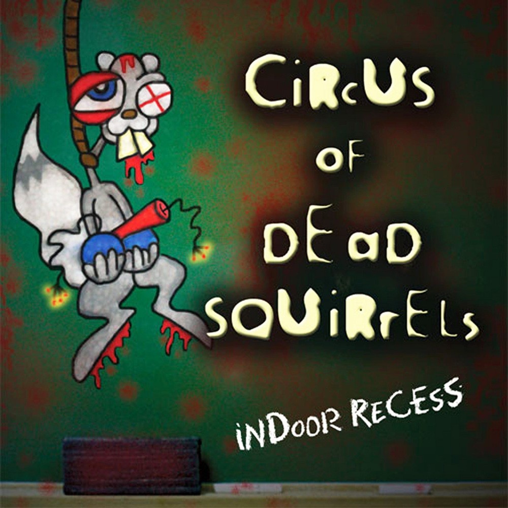 Circus of Dead Squirrels - Indoor Recess (2004) Cover