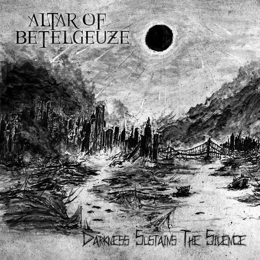 Altar of Betelgeuze - Darkness Sustains the Silence (2014) Cover