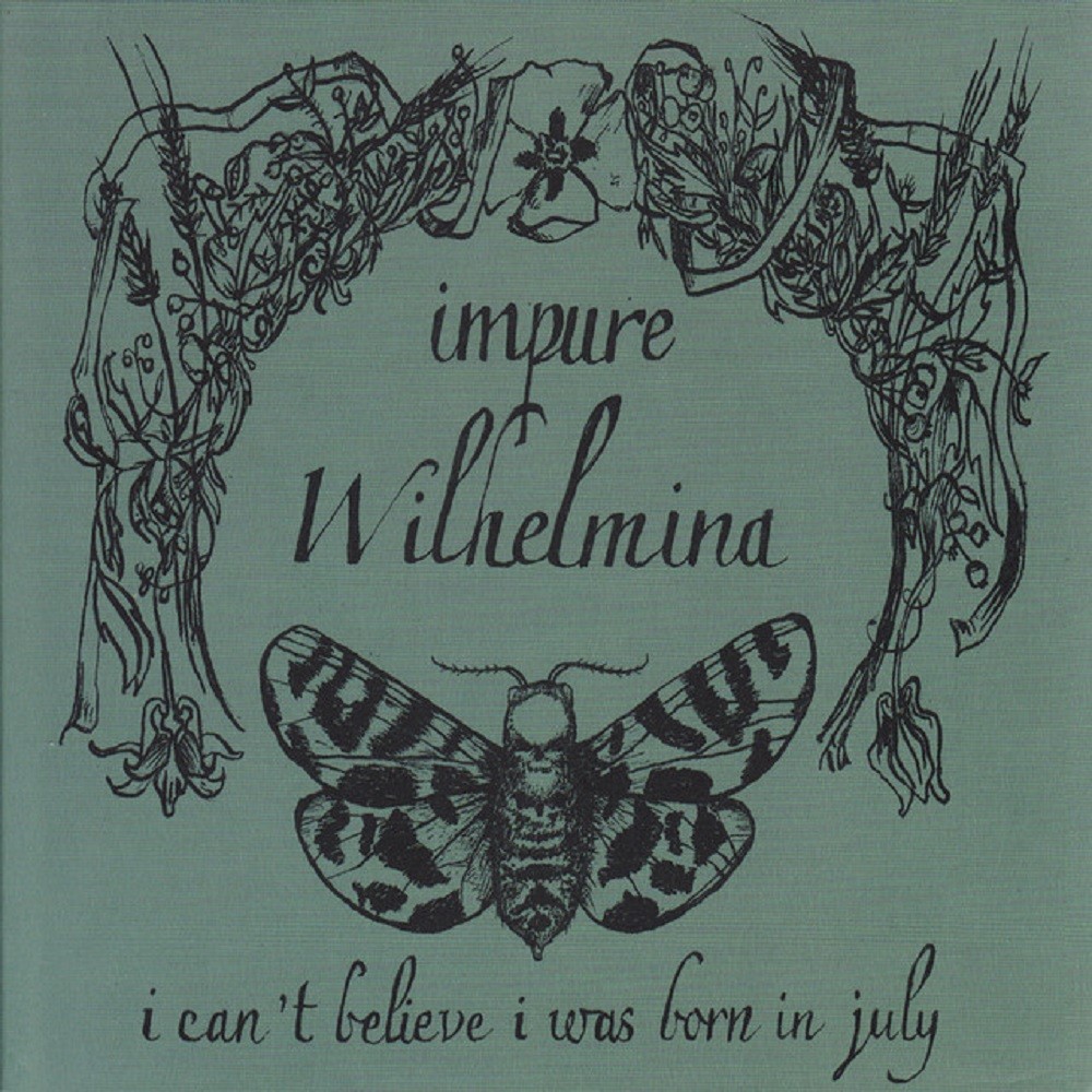 Impure Wilhelmina - I Can't Believe I Was Born in July (2003) Cover