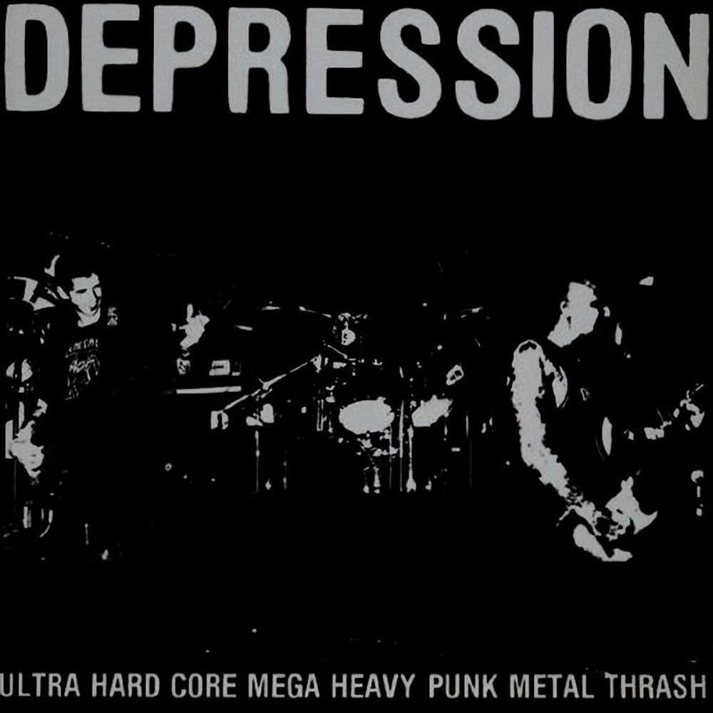 Depression - Ultra Hard Core Mega Heavy Punk Metal Thrash (1987) Cover