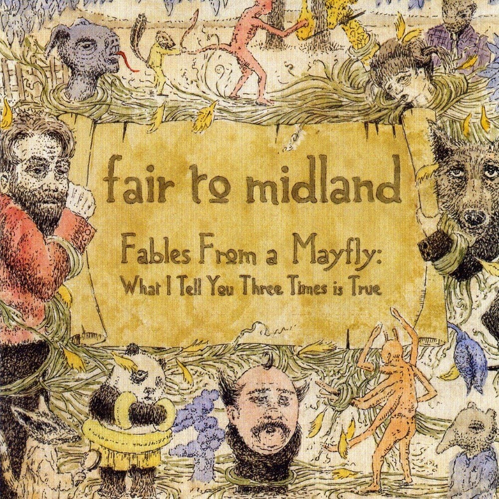 Fair to Midland - Fables From a Mayfly: What I Tell You Three Times Is True (2007) Cover
