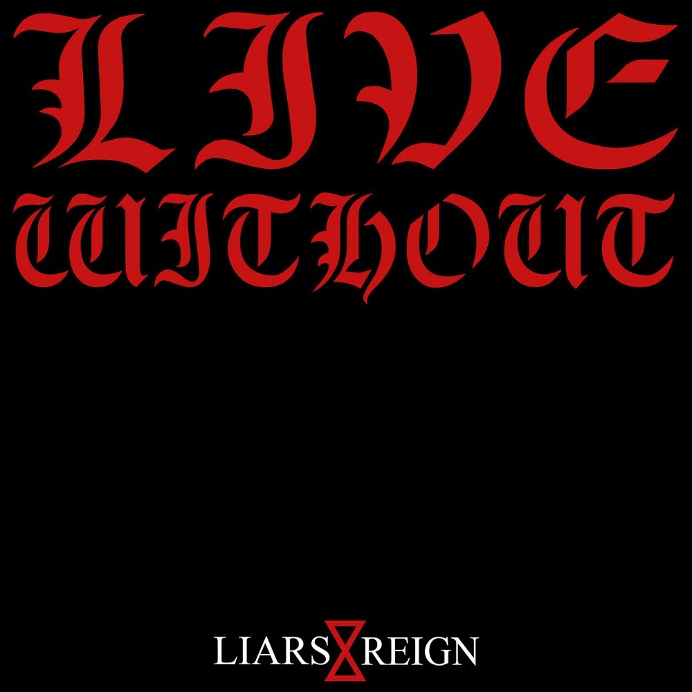 Live Without - Liars Reign (2013) Cover