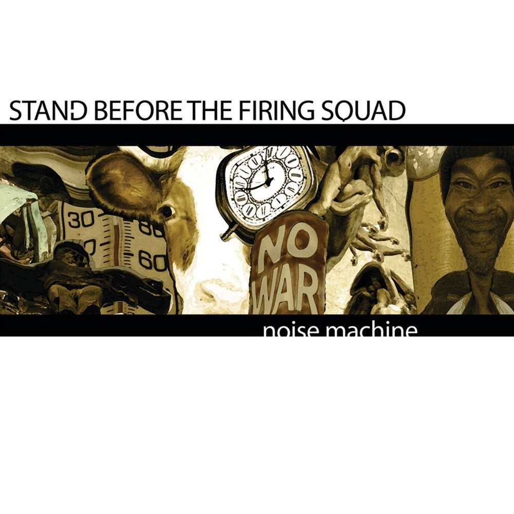 Stand Before the Firing Squad - Noise Machine (2006) Cover