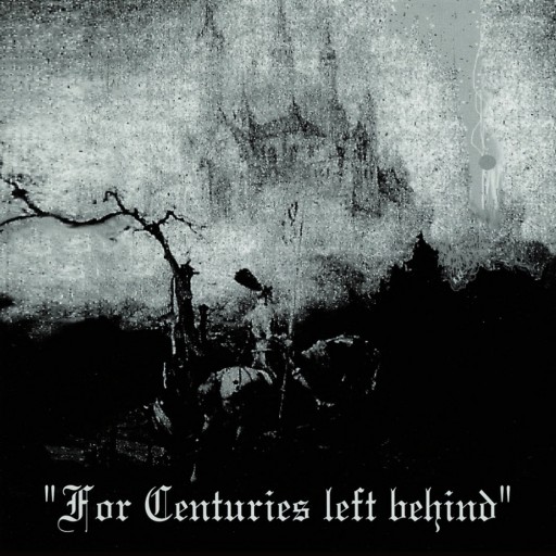 For Centuries Left Behind...
