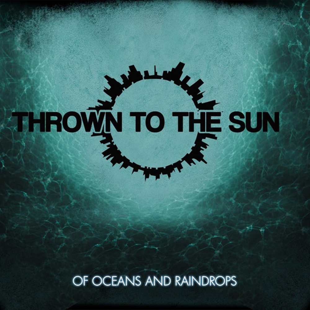 Thrown to the Sun - Of Oceans and Raindrops (2011) Cover