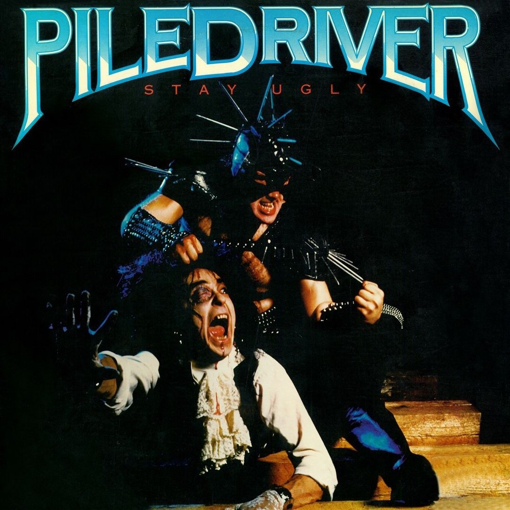 PileDriver - Stay Ugly (1986) Cover