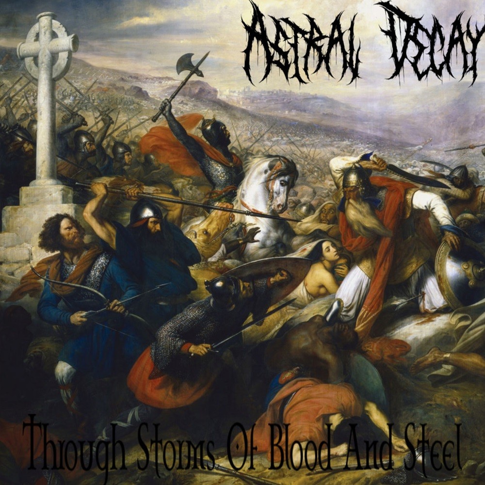 Astral Decay - Through Storms of Blood and Steel (2023) Cover