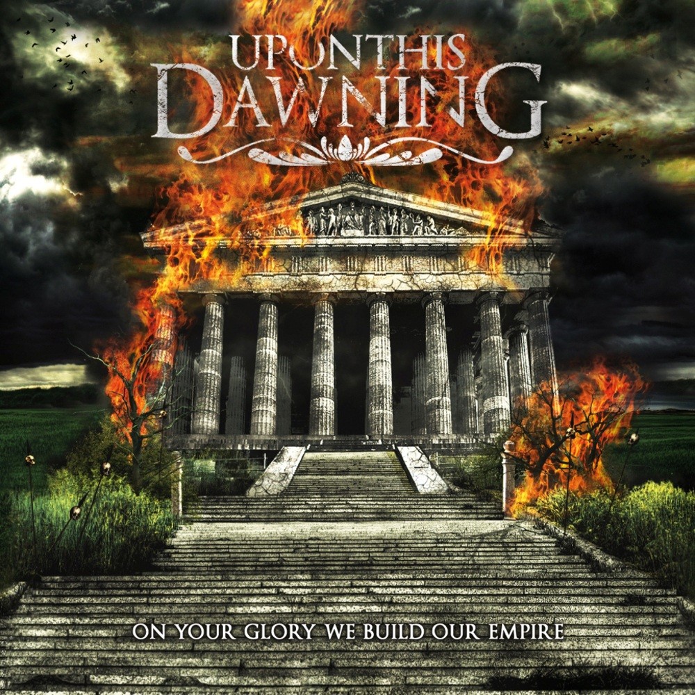 Upon This Dawning - On Your Glory We Build Our Empire (2009) Cover