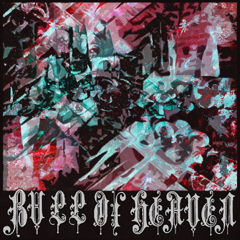 Bull of Heaven - 180: Now Is Thy Mouth Prevented, for Death Has Closed It (2010) Cover