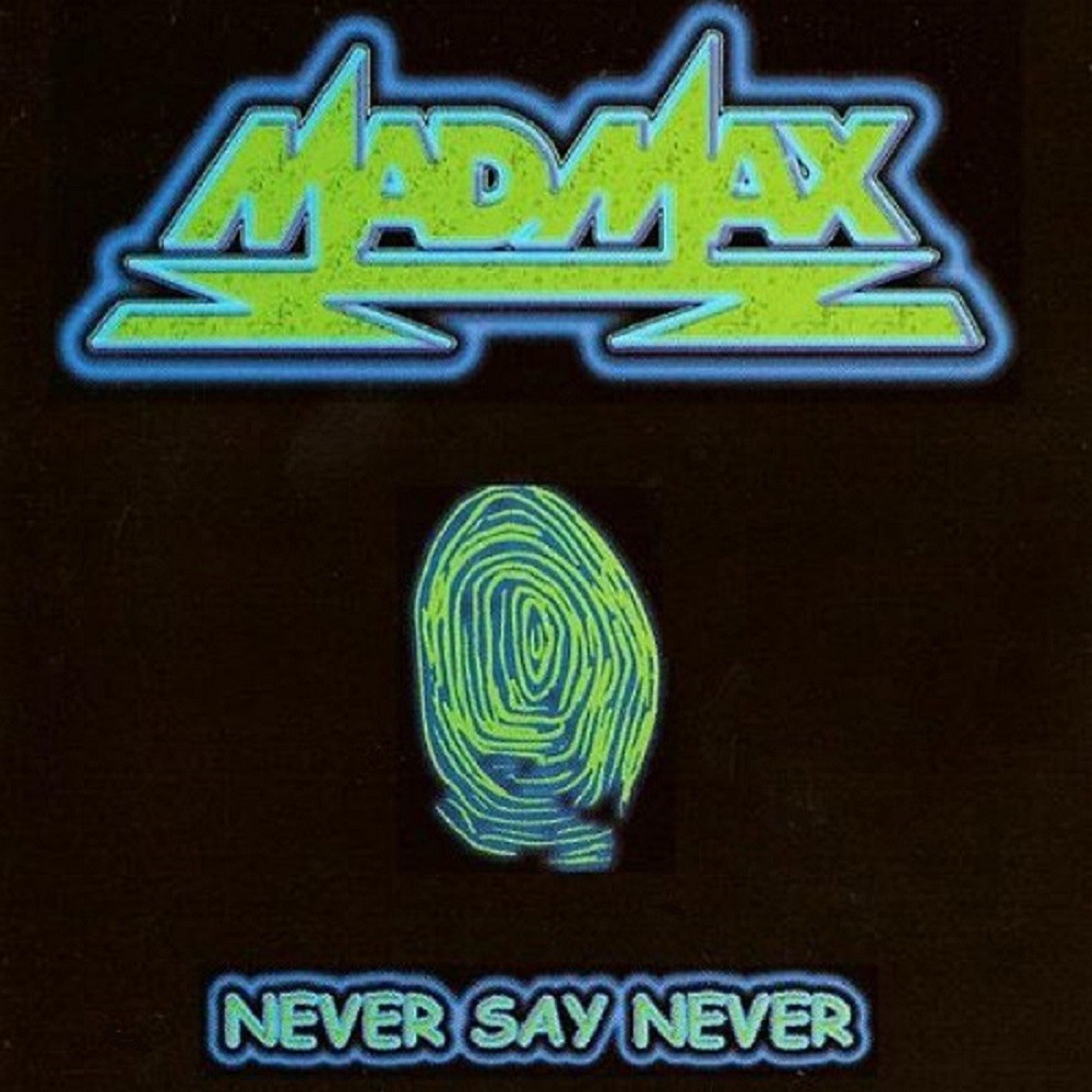 Mad Max - Never Say Never (1999) Cover