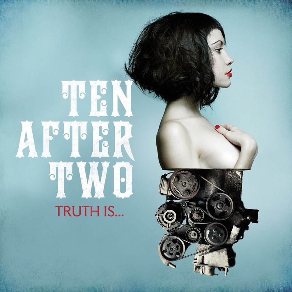 Ten After Two - Truth Is... (2011) Cover