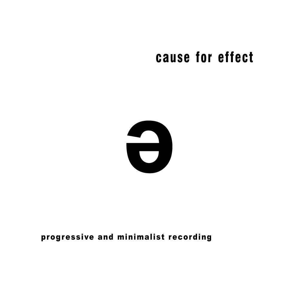 Cause for Effect - Progressive and Minimalist Recording (2010) Cover