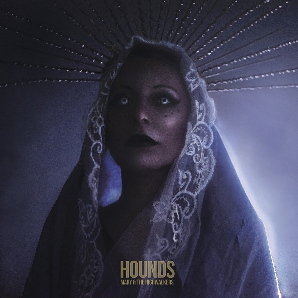 Mary & The Highwalkers - Hounds