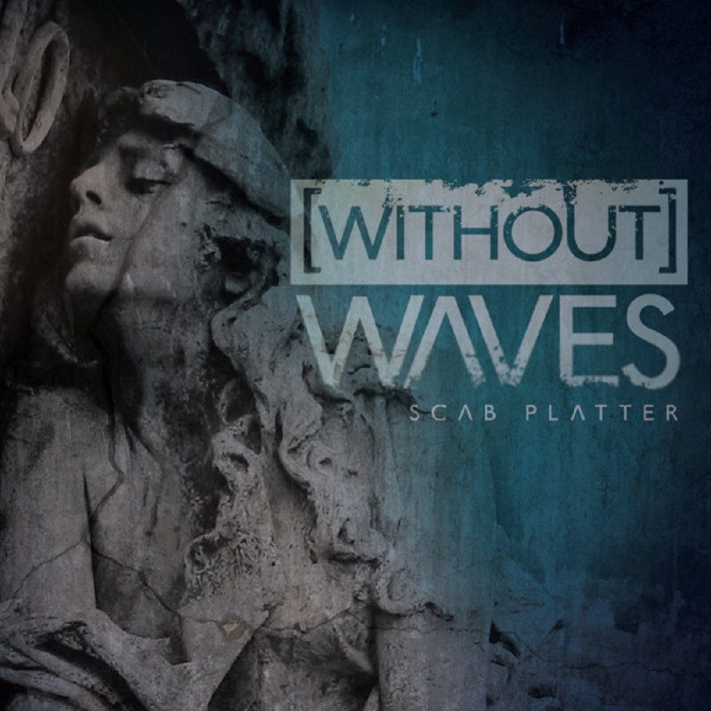 Without Waves - Scab Platter (2011) Cover